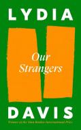 Our Strangers di Lydia Davis edito da Canongate Books