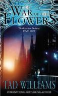 The War Of The Flowers di Tad Williams edito da Little, Brown Book Group