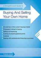 A Straightforward Guide To Buying And Selling Your Own Home di Frances James edito da Straightforward Publishing