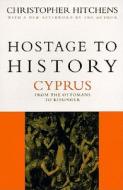 Hostage To History di Christopher Hitchens edito da Verso Books