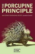 The Porcupine Principle di Jonathan Farnhill edito da Directory of Social Change