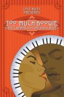 Too Much Boogie di Kevin James Breaux, Zander Vyne edito da LL-Publications