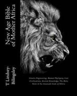 New Age Bible of Mother Africa: Genetic Engineering, Human Phylogeny, Lost Civilizations, Ancient Knowledge, the Metu Neter & the Anunnaki Gods of Nib di T. Lindsey-Bilingsley edito da Createspace Independent Publishing Platform