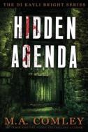 Hidden Agenda di M. A. Comley edito da Createspace Independent Publishing Platform
