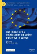 The Impact Of EU Politicisation On Voting Behaviour In Europe edito da Springer International Publishing AG
