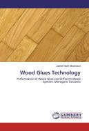 Wood Glues Technology di Japhet Noah Mwambusi edito da LAP Lambert Academic Publishing