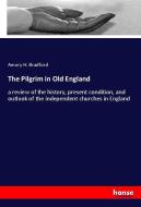 The Pilgrim in Old England di Amory H. Bradford edito da hansebooks