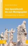 Vom Apostelkonzil bis zum Montagsgebet di Veronika Albrecht-Birkner edito da Evangelische Verlagsansta