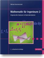 Mathematik für Ingenieure 2 di Michael Knorrenschild edito da Hanser Fachbuchverlag