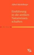 Einf Hrung in Die Antiken Naturwissenschaften di Alfred St Ckelberger edito da Wissenschaftliche Buchgesellschaft (Wbg)