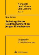 Selbstreguliertes Geldmanagement bei jungen Erwachsenen di Nina Bender edito da Lang, Peter GmbH