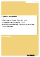 Möglichkeiten und Grenzen von Leistungsbeurteilung im Licht behavioristischer und konstruktivistischer Lernannahmen di Katharina Waldmüller edito da GRIN Verlag