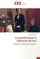 La psychanalyse à l'épreuve de l'art di Anne Juranville edito da Editions universitaires europeennes EUE