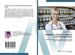 Inventory Control System and Storage Area di Agere Kibret Tsegaye edito da AV Akademikerverlag