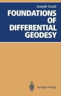 Foundations of Differential Geodesy di Joseph Zund edito da Springer Berlin Heidelberg