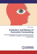 Evolution and Biases of Economic Forecasting di Natalia Bejan edito da LAP Lambert Academic Publishing