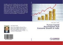Human Capital Accumulation And Economic Growth In India di Surya Prakash Tripathi edito da LAP Lambert Academic Publishing
