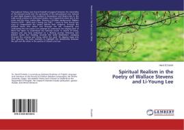 Spiritual Realism in the Poetry of Wallace Stevens and Li-Young Lee di Hend Ezzeldin edito da LAP Lambert Academic Publishing