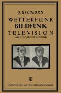 Wetterfunk, Bildfunk, Television di Gustav Eichhorn edito da Vieweg+Teubner Verlag