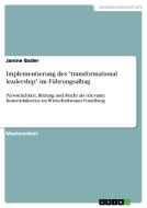 Implementierung des "transformational leadership" im Führungsalltag di Janine Bader edito da GRIN Verlag