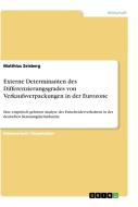 Externe Determinanten des Differenzierungsgrades von Verkaufsverpackungen in der Eurozone di Matthias Zeisberg edito da GRIN Verlag