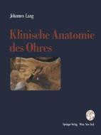 Klinische Anatomie des Ohres di Johannes Lang edito da Springer Vienna