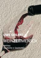 Wein Zeit Mensch di Uwe Geilert edito da Books on Demand