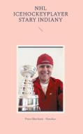 NHL icehockeyplayer stary indiany di Peter Oberfrank - Hunziker edito da Books on Demand