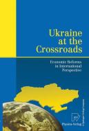Ukraine at the Crossroads di P. Guo, H. Tanaka, Axel Siedenberg edito da Physica-Verlag HD