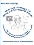 Was geht uns die Gentechnik an ? - What's  Gene Technology to Us ? di Peter Brandt edito da Books on Demand