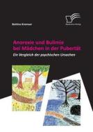 Anorexie und Bulimie bei Mädchen in der Pubertät di Bettina Kremser edito da Diplomica Verlag