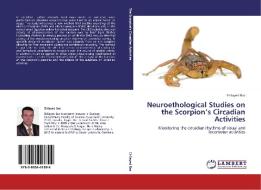 Neuroethological Studies on the Scorpion's Circadian Activities di El-Sayed Baz edito da LAP Lambert Acad. Publ.