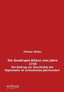Die Quadrupel-Allianz vom Jahre 1718 di Ottokar Weber edito da UNIKUM