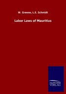 Labor Laws of Mauritius di W. Schmidt Greene edito da Salzwasser-Verlag GmbH
