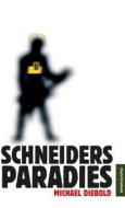 Schneiders Paradies di Michael Diebold edito da Monsenstein und Vannerdat