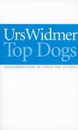 Top Dogs di Urs Widmer edito da Verlag Der Autoren