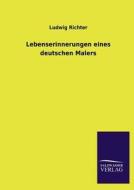 Lebenserinnerungen eines deutschen Malers di Ludwig Richter edito da Lais Systeme GmbH