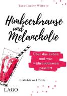 Himbeerbrause und Melancholie: Gedichte und Texte di Tara-Louise Wittwer edito da LAGO