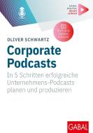 Corporate Podcasts di Oliver Schwartz edito da GABAL Verlag GmbH