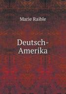 Deutsch-amerika di Marie Raible edito da Book On Demand Ltd.