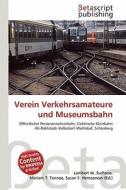 Verein Verkehrsamateure Und Museumsbahn edito da Betascript Publishing