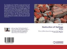 Destruction of Heritage Sites di Sadiq Lawan edito da LAP Lambert Academic Publishing