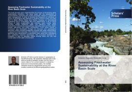 Assessing Freshwater Sustainability at the River Basin Scale di Antonio Augusto Rossotto Ioris edito da SPS