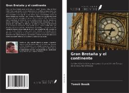 Gran Bretaña y el continente di Tomás Bosák edito da Ediciones Nuestro Conocimiento