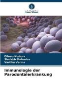 Immunologie der Parodontalerkrankung di Dileep Kishore, Shalabh Mehrotra, Vartika Verma edito da Verlag Unser Wissen