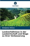 Landverhältnisse in der Landwirtschaft und Wege zu ihrer Verbesserung di Shohjahon Olimov edito da Verlag Unser Wissen