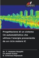 Progettazione di un sistema CA automobilistico che utilizza l'energia proveniente da un ciclo motore IC di T. Venkata Deepthi, Ch Ashok Kumar, N. Srinivasa Rajneesh edito da Edizioni Sapienza