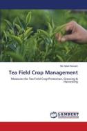 Tea Field Crop Management di Md. Iqbal Hossain edito da LAP LAMBERT Academic Publishing