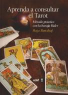 Aprenda A Consultar el Tarot = Learn to Consult the Tarot Card di Hajo Banzhaf edito da Editorial Edaf