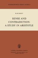 Sense and Contradiction: A Study in Aristotle di R. M. Dancy edito da Springer Netherlands